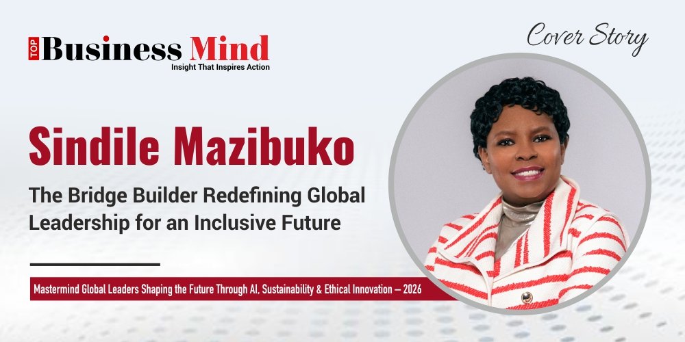 Sindile Mazibuko: The Bridge Builder Redefining Global Leadership for an Inclusive Future 